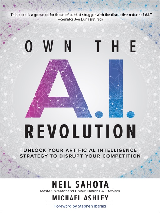 Title details for Own the A.I. Revolution by Neil Sahota - Available